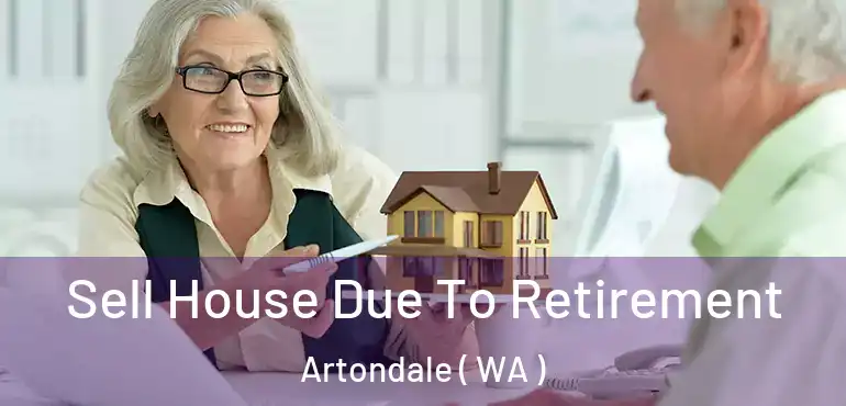  Sell House Due To Retirement Artondale ( WA )