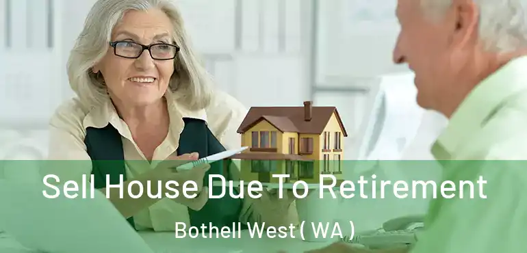  Sell House Due To Retirement Bothell West ( WA )