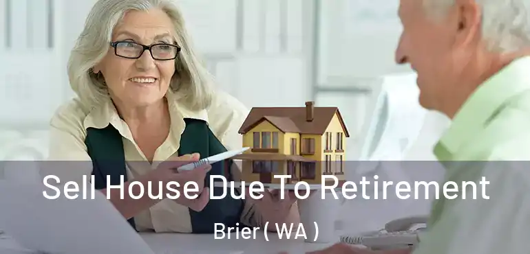  Sell House Due To Retirement Brier ( WA )