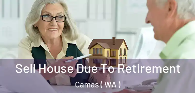  Sell House Due To Retirement Camas ( WA )