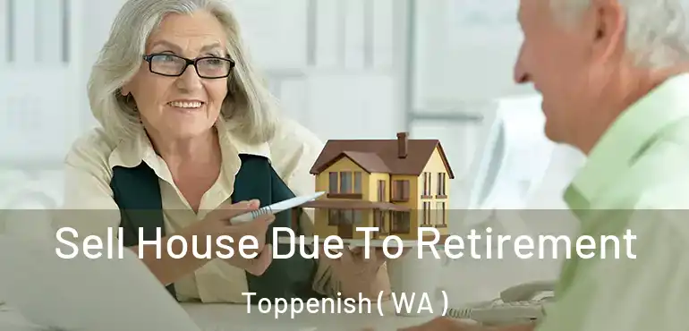  Sell House Due To Retirement Toppenish ( WA )