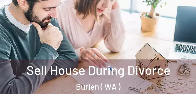  Sell House During Divorce Burien ( WA )