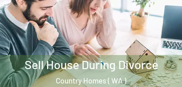  Sell House During Divorce Country Homes ( WA )