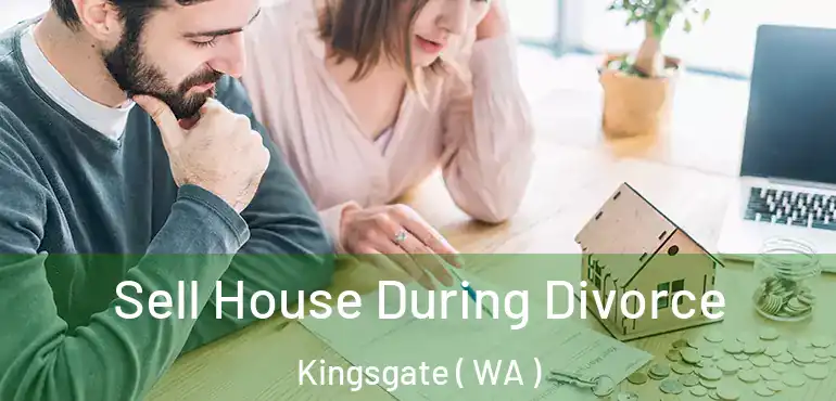  Sell House During Divorce Kingsgate ( WA )