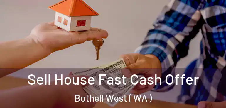  Sell House Fast Cash Offer Bothell West ( WA )