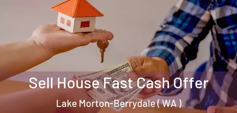  Sell House Fast Cash Offer Lake Morton-Berrydale ( WA )