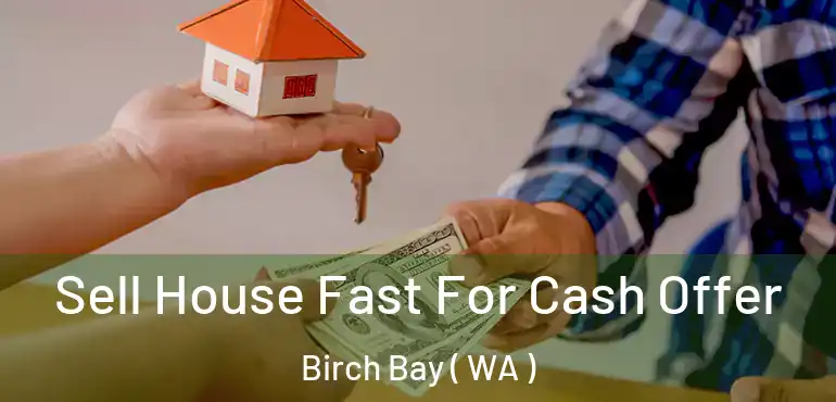  Sell House Fast For Cash Offer Birch Bay ( WA )