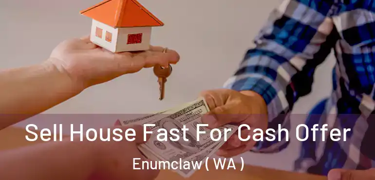  Sell House Fast For Cash Offer Enumclaw ( WA )