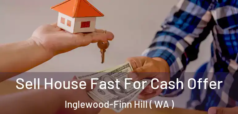  Sell House Fast For Cash Offer Inglewood-Finn Hill ( WA )