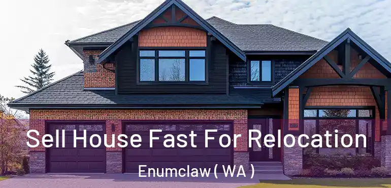  Sell House Fast For Relocation Enumclaw ( WA )