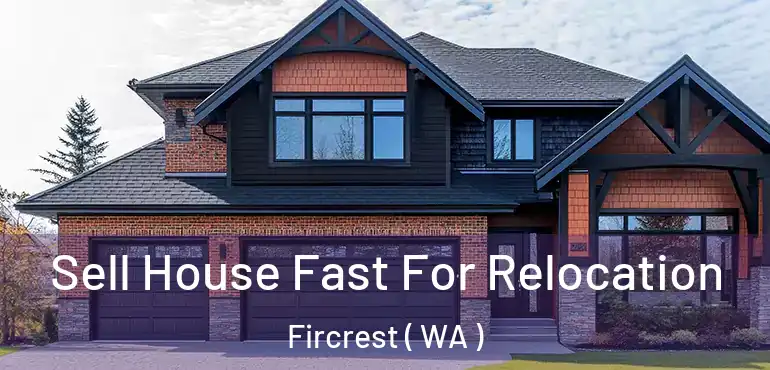  Sell House Fast For Relocation Fircrest ( WA )
