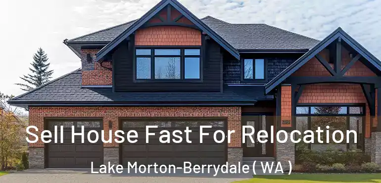  Sell House Fast For Relocation Lake Morton-Berrydale ( WA )