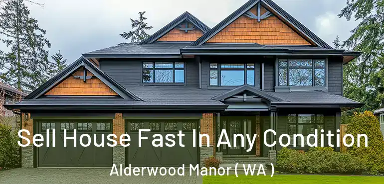 Sell House Fast In Any Condition Alderwood Manor ( WA )