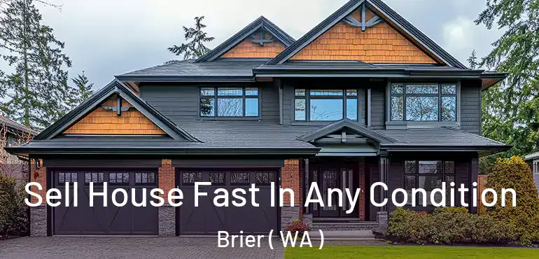  Sell House Fast In Any Condition Brier ( WA )
