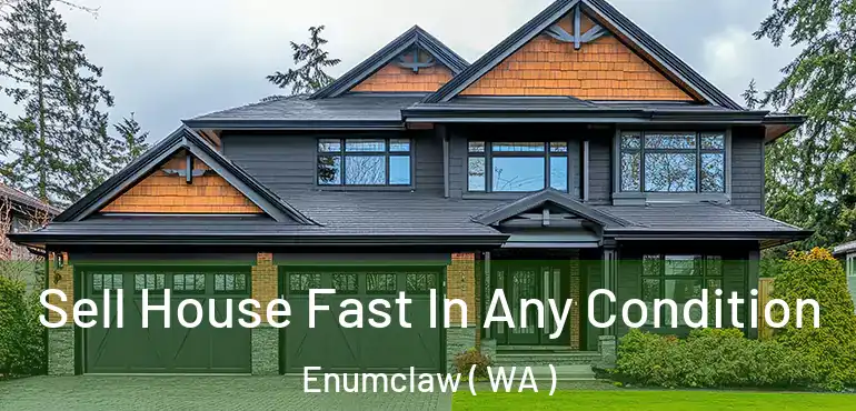  Sell House Fast In Any Condition Enumclaw ( WA )