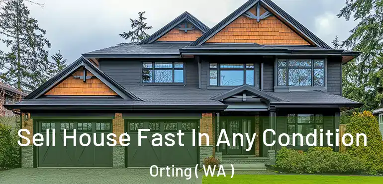  Sell House Fast In Any Condition Orting ( WA )