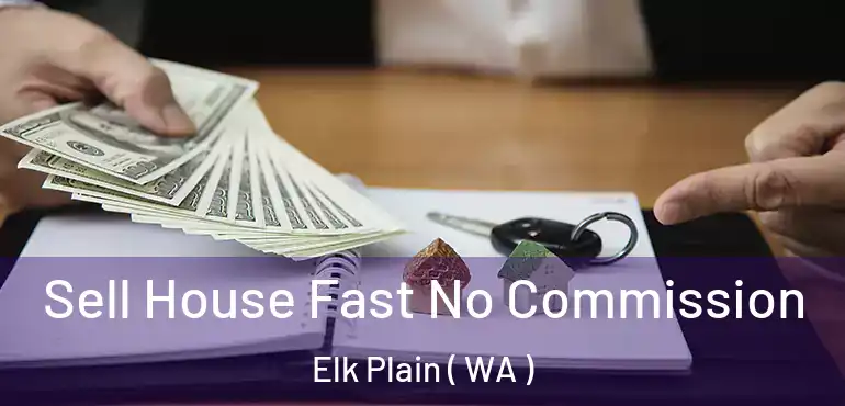  Sell House Fast No Commission Elk Plain ( WA )