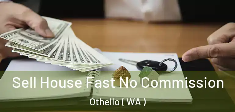  Sell House Fast No Commission Othello ( WA )