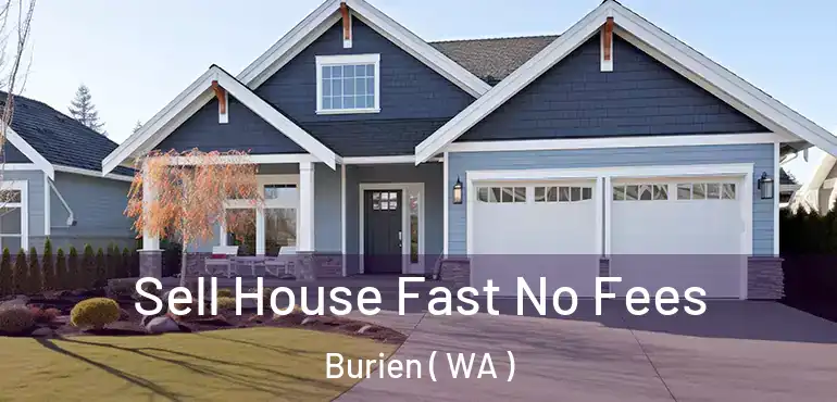  Sell House Fast No Fees Burien ( WA )
