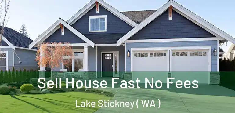  Sell House Fast No Fees Lake Stickney ( WA )