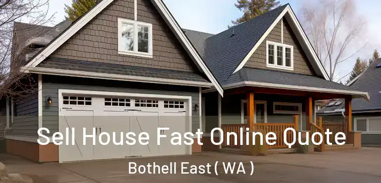  Sell House Fast Online Quote Bothell East ( WA )