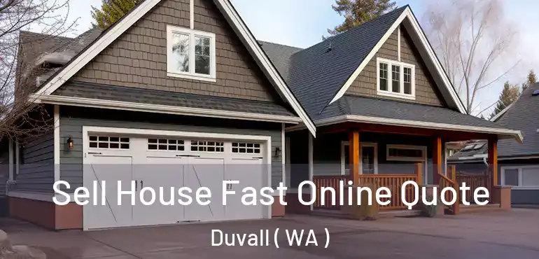  Sell House Fast Online Quote Duvall ( WA )