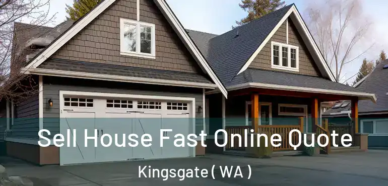  Sell House Fast Online Quote Kingsgate ( WA )