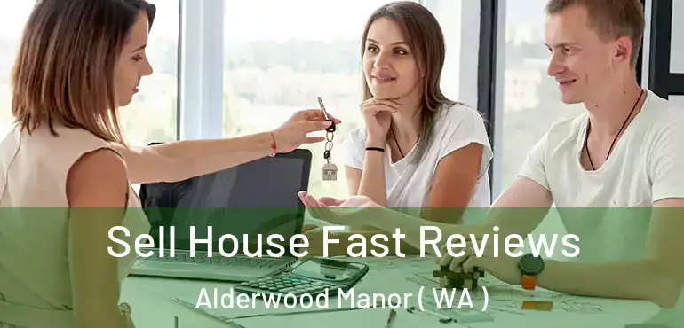  Sell House Fast Reviews Alderwood Manor ( WA )