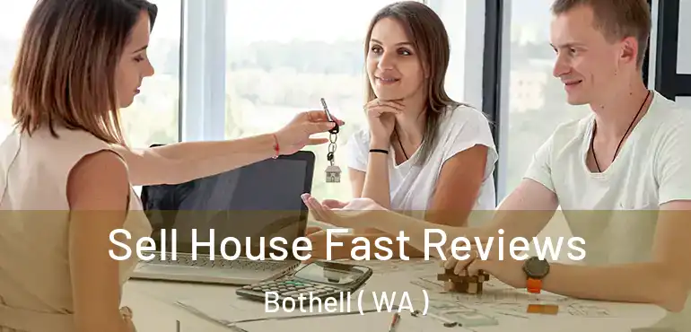  Sell House Fast Reviews Bothell ( WA )