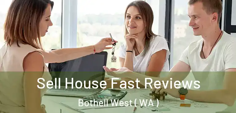  Sell House Fast Reviews Bothell West ( WA )