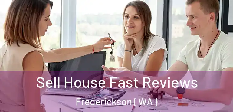  Sell House Fast Reviews Frederickson ( WA )