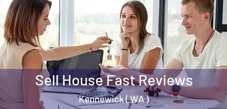  Sell House Fast Reviews Kennewick ( WA )