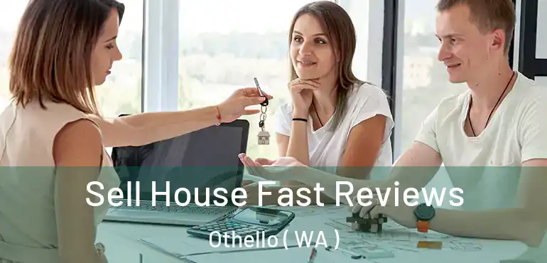  Sell House Fast Reviews Othello ( WA )