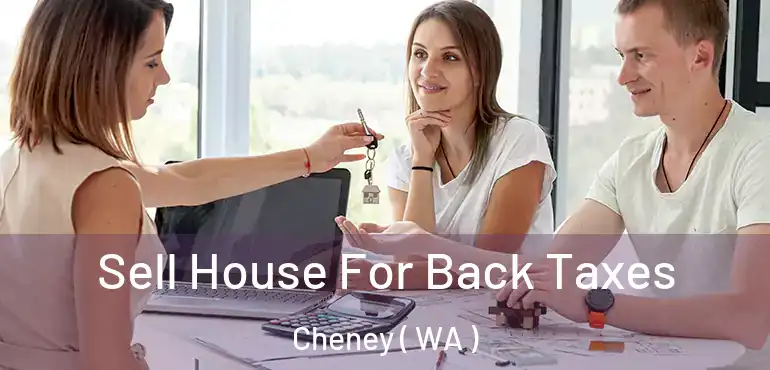  Sell House For Back Taxes Cheney ( WA )