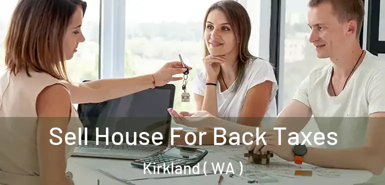  Sell House For Back Taxes Kirkland ( WA )