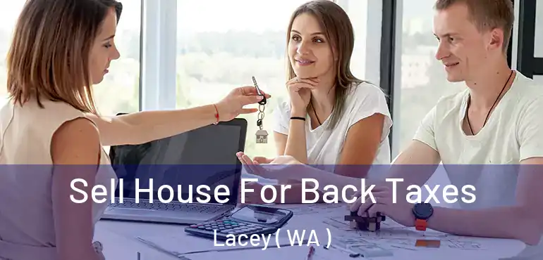  Sell House For Back Taxes Lacey ( WA )