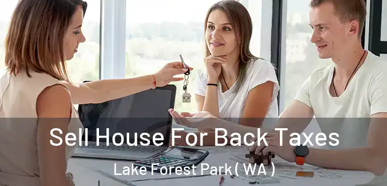  Sell House For Back Taxes Lake Forest Park ( WA )