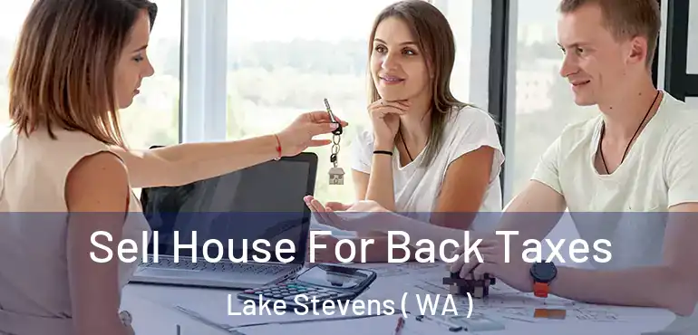  Sell House For Back Taxes Lake Stevens ( WA )