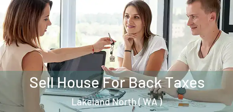  Sell House For Back Taxes Lakeland North ( WA )