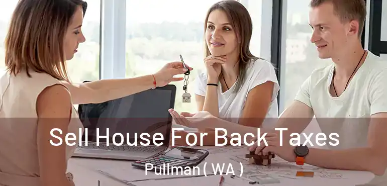  Sell House For Back Taxes Pullman ( WA )