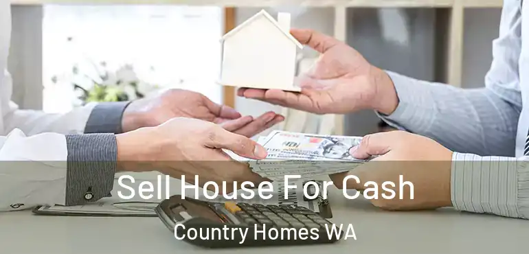  Sell House For Cash Country Homes WA