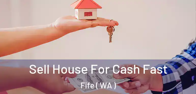  Sell House For Cash Fast Fife ( WA )