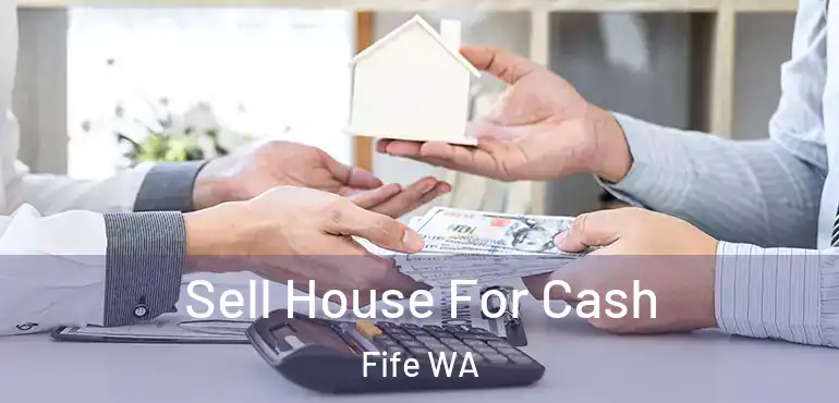  Sell House For Cash Fife WA
