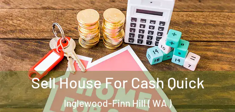  Sell House For Cash Quick Inglewood-Finn Hill ( WA )
