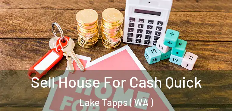  Sell House For Cash Quick Lake Tapps ( WA )