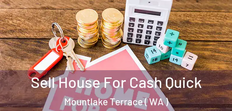  Sell House For Cash Quick Mountlake Terrace ( WA )