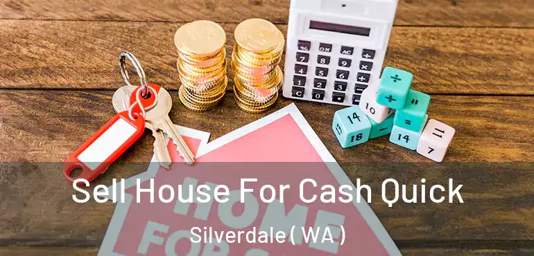  Sell House For Cash Quick Silverdale ( WA )