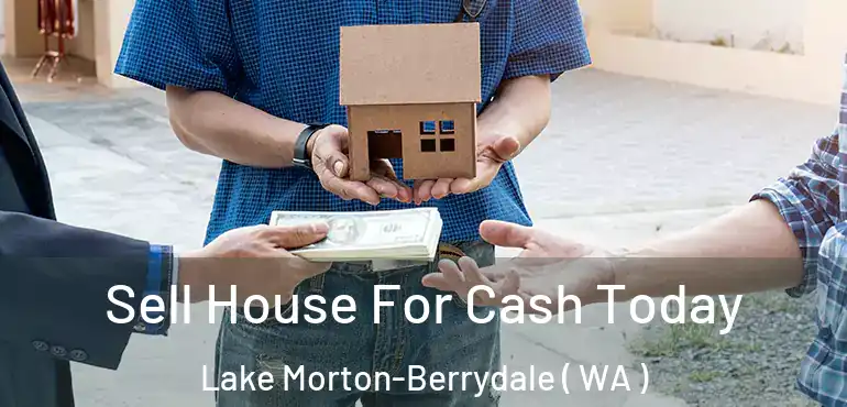  Sell House For Cash Today Lake Morton-Berrydale ( WA )