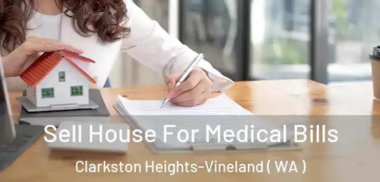  Sell House For Medical Bills Clarkston Heights-Vineland ( WA )