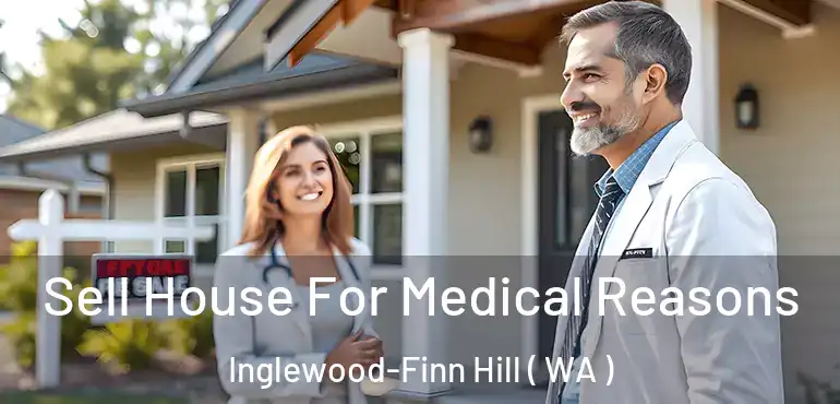  Sell House For Medical Reasons Inglewood-Finn Hill ( WA )